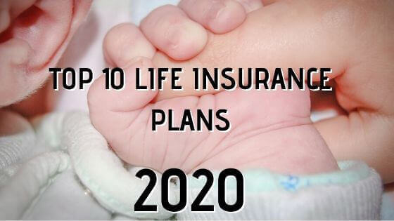 Top Life Insurance Plans in 2020